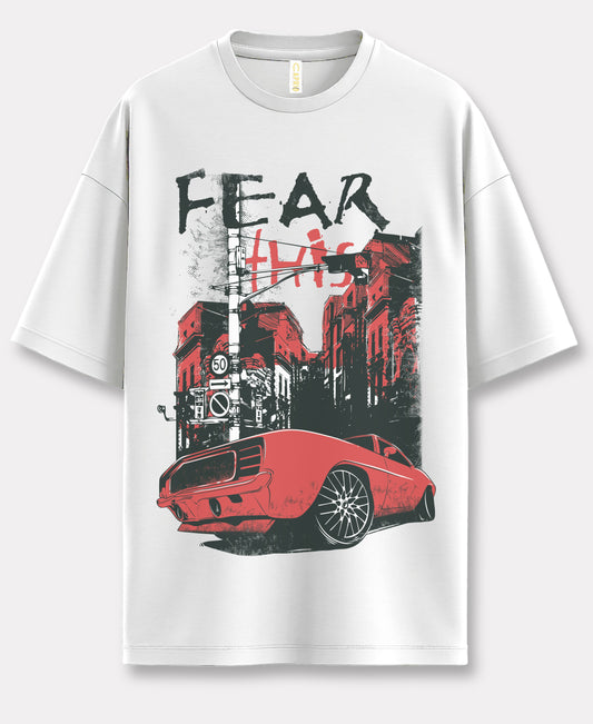 Fear That Over-size Tee