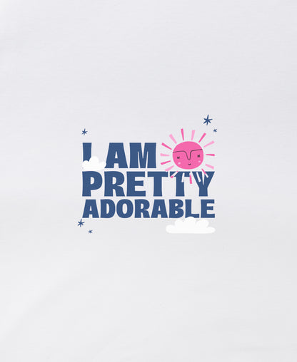 I Am Pretty Adorable Tee Teesea