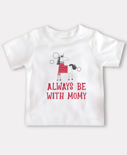 Always Be With Momy Tee