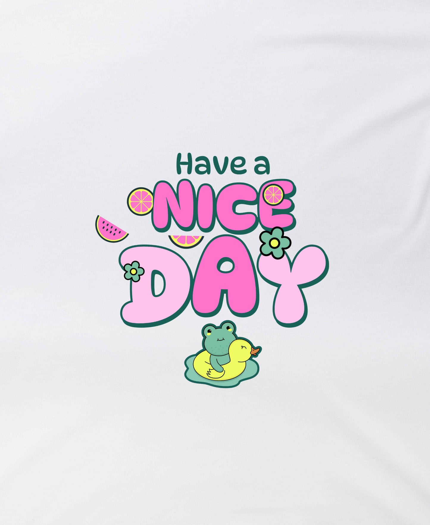 Have A Nice Day  Tee Teesea